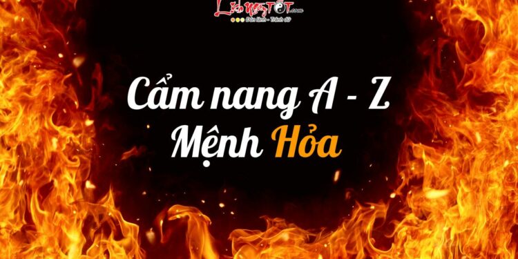 Khám phá bí ẩn Mệnh Hỏa và những nguyên tắc phong thủy cần biết về mạng Hỏa